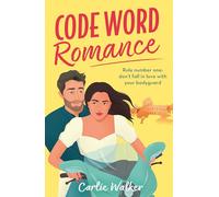 Code Word Romance : A fast-paced, laugh-out-loud and escapist romcom with the perfect book boyfriend