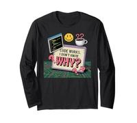 Code Works I Don’t Know Why Meme Long Sleeve T-Shirt