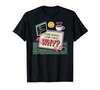 Code Works I Don’t Know Why Meme T-Shirt