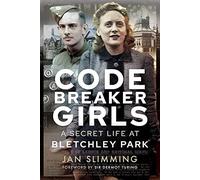 Codebreaker Girls: A Secret Life at Bletchley Park