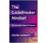 Codebreaker Mindset: The Unwritten Rules for Success