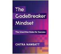 CodeBreaker Mindset: The Unwritten Rules for Success