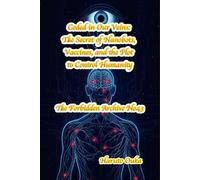 Coded in Our Veins: The Secret of Nanobots, Vaccines, and the Plot to Control Humanity (The Forbidden Archives)