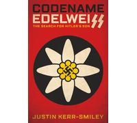 Codename Edelweiss: The Search for Hitler’s Son