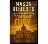 Codename Fury: Second Edition (The Vatican Directives)