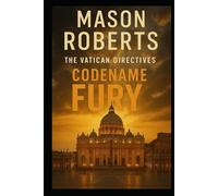 Codename Fury: Second Edition (The Vatican Directives)