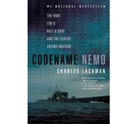 Codename Nemo : The Hunt for a Nazi U-Boat and The Elusive Enigma Machine
