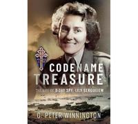 Codename TREASURE: The Life of D-Day Spy, Lily Sergueiew