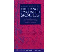 Codependence: The dance of wounded souls : a cosmic perspective of codependence and the human condition