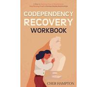 Codependency Recovery Workbook