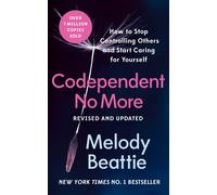 Codependent No More: How to Stop Controlling Others and Start Caring for Yoursel