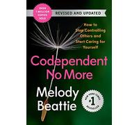 Codependent No More: How to Stop Controlling Others and Start Caring for Yourself (Revised and Updated)