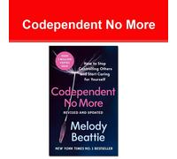 Codependent No More – How to Stop Controlling Others and Start Caring for Yourself