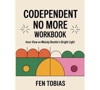 Codependent No More Workbook: Inner View on Melody Beattie's Bright Light