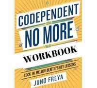 Codependent no More Workbook: Lock in Melody Beatie's Key Lessons