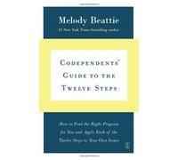 Codependent's Guide to the Twelve Steps: How to Find the Right Programme for You by Beattie. Melody ( 2004 ) Paperback