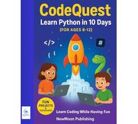 CodeQuest: Learn Python in 10 Days: (For Beginners Ages 8-12)