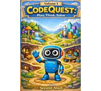 CodeQuest: Volume 1: Play, Think, Solve