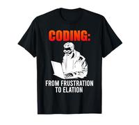 Coder Coding from Frustration to ELATION Funny Coder T-Shirt