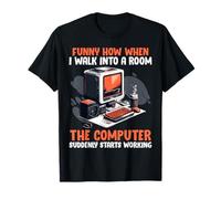 Coder Funny How When I Walk in The Computer Works Programmer T-Shirt