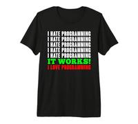 Coder I Hate Programming IT Works I Love Nerd Computer Premium T-Shirt
