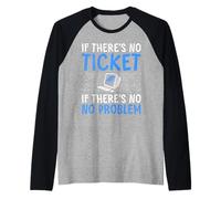 Coder IF There's NO Ticket IF There's NO Problem Computer Raglan Baseball Tee