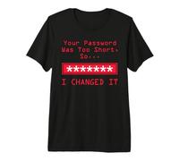 Coder Your Password was Too Short SO I Changed IT Computer Premium T-Shirt