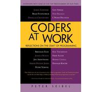 Coders at Work: Reflections on the Craft of Programming by P Seibel 1st (first) Edition (2009)