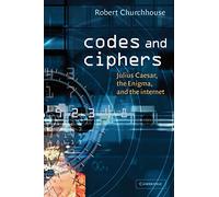 Codes and Ciphers: Julius Caesar, the Enigma, and the Internet