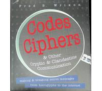 Codes, Ciphers and Other Cryptic and Clandestine Communication