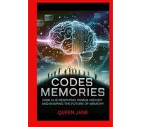 Codes Memories: How AI is Rewriting Human History