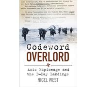 Codeword Overlord: Axis Espionage and the D-Day Landings