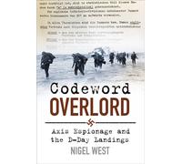 Codeword Overlord : Axis Espionage and the D-Day Landings
