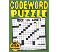 Codeword Puzzle Book For Adults: Code Breaker Puzzle Book With 500 Codewords For Adults Seniors Elderly And All Codewords Game Lovers Large Print Size ... Volume 2 ( Codeword Puzzle Books For Adults)