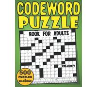Codeword Puzzle Book For Adults: Code Breaker Puzzle Book With 500 Codewords For Adults Seniors Elderly And All Codewords Game Lovers Large Print Size ... Volume 7 ( Codeword Puzzle Books For Adults)