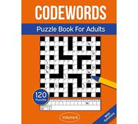 Codewords Puzzle Book For Adults: Code Breaker Puzzle Book With 120 Codeword Puzzles For Adults - Volume 6 (Codeword Puzzle Books For Adults)