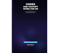 Codex and ChatGPT Work for HR: The Complete Operating Guide to OpenAI's Work Agent (AI series books)