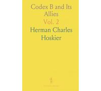 Codex B and Its Allies: Three Thousand Differences Between Aleph and B in the Four Gospels; Evidence New Manuscripts by Von Soden