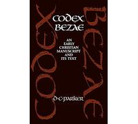 Codex Bezae: An Early Christian Manuscript and its Text