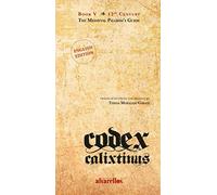 CODEX CALIXTINUS: BOOK V. THE MEDIEVAL PILGRIM'S GUIDE (Varia [Singulares. Fóra de colección])