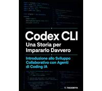 Codex CLI : Una Storia per Impararlo Davvero: Introduzione allo Sviluppo Collaborativo con Agenti di Coding IA