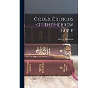 Codex Criticus Of The Hebrew Bible