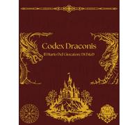 Codex Draconis: Il Diario del Giocatore di D&D: "Quaderno del Giocatore per D&D - Diario di Campagna per 3 Avventure, 200 Pagine con Mappe, Tabelle e Note"