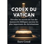 Codex du Vatican: Dévoiler les secrets de l'un des manuscrits bibliques anciens les plus importants du christianisme