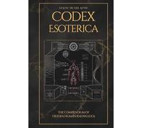 Codex Esoterica: The Compendium of Hidden Human Knowledge
