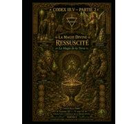 CODEX III. V - PARTIE 2: LA MAGIE DIVINE RESSUSCITÉ La Magie de la Terre Saison III - V sur VI Collection : L’Appelle de la Magie Divine