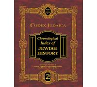 Codex Judaica : Chronological Index of Jewish History, Covering 5,764 Years of Biblical, Talmudic and Post-Talmudic History