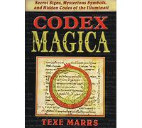 Codex Magica Secret Signs Mysterious Symbols and Hidden Codes of the Illuminati