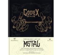 Codex Metallum : The secret art of metal decoded