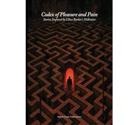Codex of Pleasure and Pain. Stories Inspired by Clive Barker’s Hellraiser